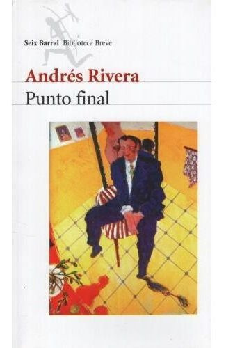PUNTO FINAL, de Rivera, Andres. Editorial Pla en español