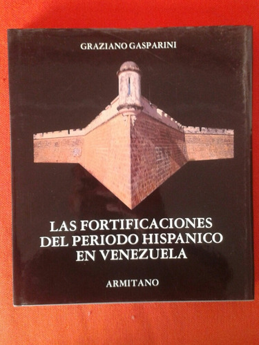 Las Fortificaciones Del Periodo Hispano En Venezuela