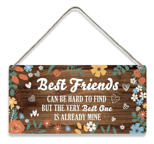 Best Friends Can Be Hard To Find Decoracion Pared Rustica 8