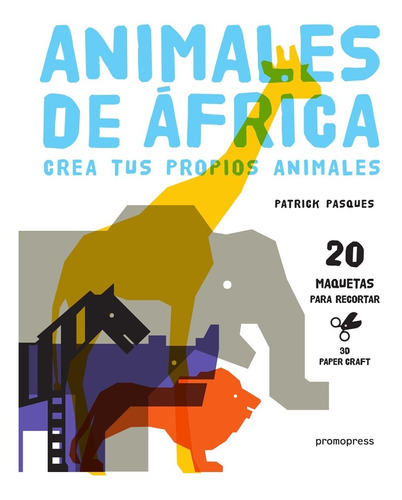 Animales De África, De Pasques, Patrick. Editorial Promopress, Tapa Blanda En Español, 2016