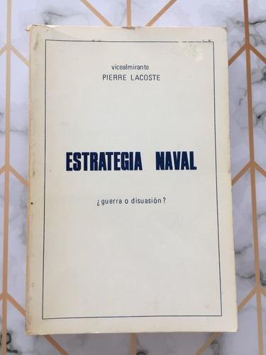 Estrategia Naval ¿ Guerra O Disuasión? / Pierre Lacoste