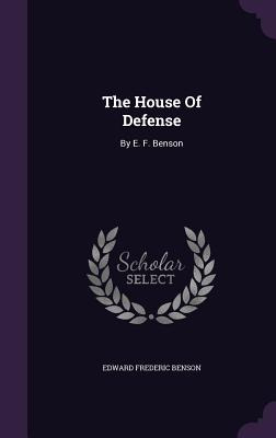 Libro The House Of Defense: By E. F. Benson - Benson, Edw...