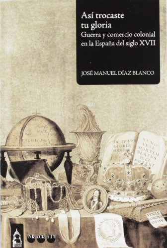 Libro Así Trocaste Tu Gloria De Diaz Blanco Jose Manuel