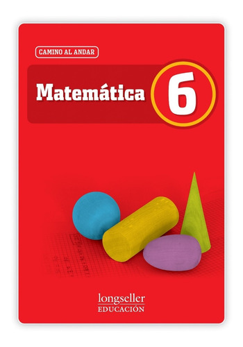 Imagen 1 de 1 de Matemática 6 - Camino Al Andar