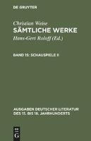 Samtliche Werke, Band 15, Schauspiele Ii - Christian Weise