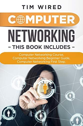 Computer Networking: Collection Of Three Books For Computer Networking: First Steps, Course And Beginners Guide. (all In One), De Wired, Tim. Editorial Independently Published, Tapa Blanda En Inglés