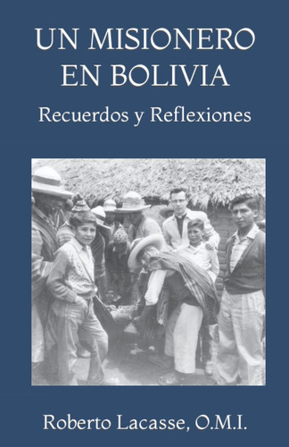 Libro: Un Misionero En Bolivia: Recuerdos Y Reflexiones (spa