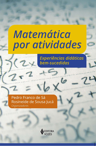 Matemática por atividades: Experiências didáticas bem-sucedidas, de Costa, Acylena Coelho. Editora Vozes Ltda., capa mole em português, 2014
