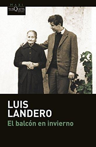 El Balcãâ³n En Invierno, De Landero, Luis. Editorial Maxi-tusquets, Tapa Blanda En Español