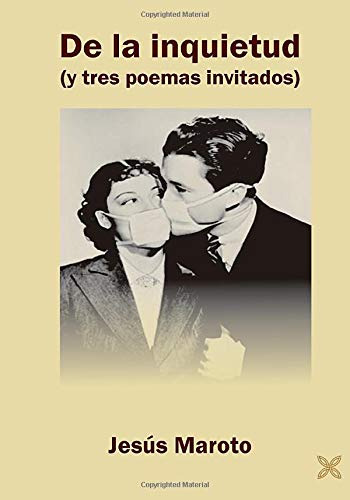 De La Inquietud: -y Tres Poemas Invitados-