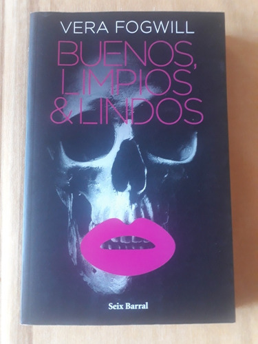 Buenos, Limpios Y Lindos De Vera Fogwill