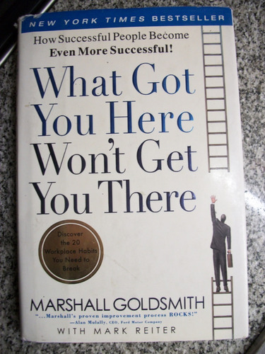 What Got You Here Won't Get You There Marshall Goldsmith C20