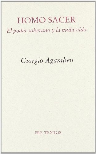 Homo Sacer. El Poder Soberano Y La Nuda Vida - Agamben