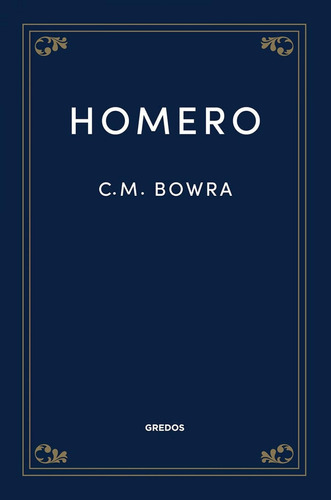 Libro: Homero. Bowra, C.m.. Gredos, S.a.