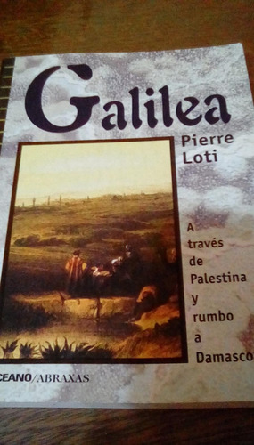 Galilea A Través De Palestina Rumbo A Damasco Pierre Loti Pa