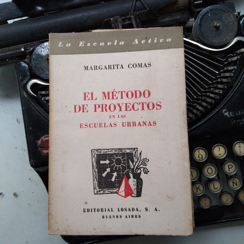 El Método De Proyectos En Las Escuelas Urbanas/m. Comas