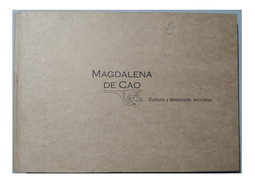 Magdalena De Cao - Cultura Y Desarrollo Inclusivo