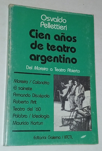 Cien Años De Teatro Argentino - O. Pellettieri