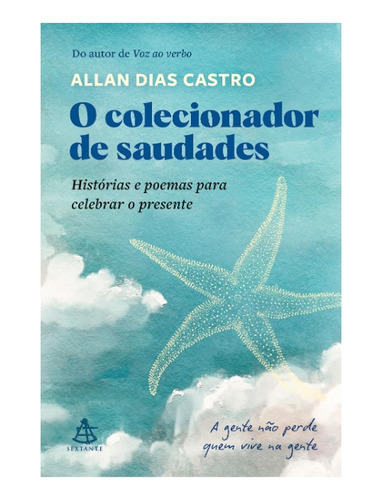 O Colecionador De Saudades. Allan Dias Castro. Português. Editora Sextante