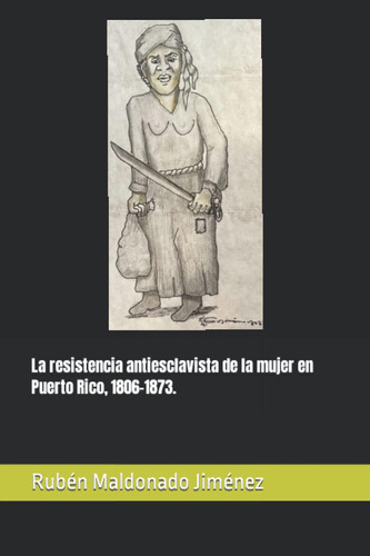 Libro: La Resistencia Antiesclavista De La Mujer En Puerto R