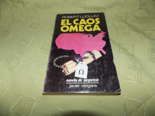El Caos Omega - Robert Ludlum - Javier Vergara Editor