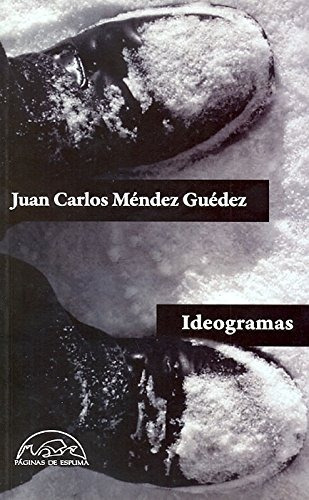 Ideogramas., De Juan Carlos Méndez Guédez. Editorial Páginas De Espuma, Tapa Blanda En Español, 2012