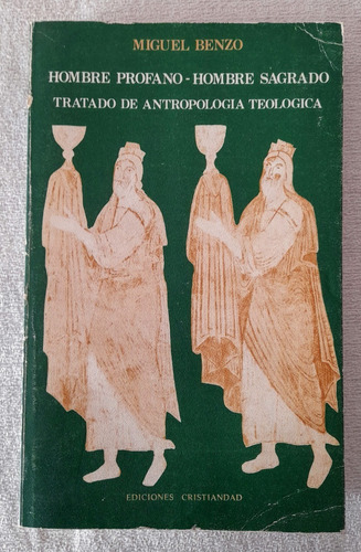 Hombre Profano Sagrado Antropología Teológica - Miguel Benzo