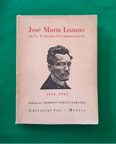 José María Lozano En La Tribuna Parlamentaria 1910-1913