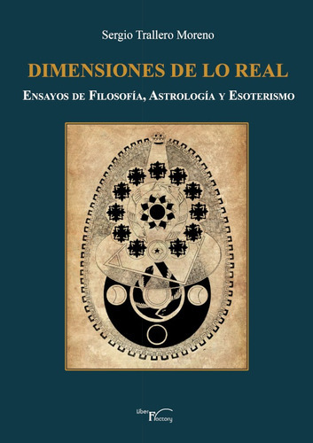 Dimensiones de lo Real, de Sergio Trallero Moreno. Editorial Liber Factory, tapa blanda en español, 2014
