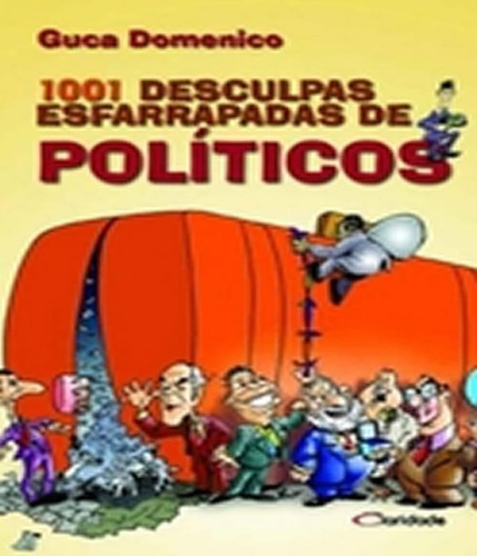 1001 Desculpas Esfarrapadas De Politicos