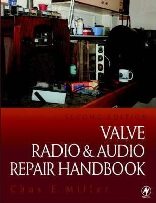 Valve Radio And Audio Repair Handbook - Chas Miller