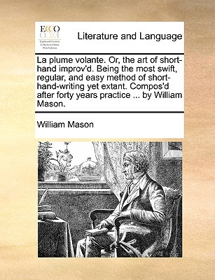 Libro La Plume Volante. Or, The Art Of Short-hand Improv'...