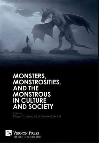 Monsters, Monstrosities, And The Monstrous In Culture And Society, De Compagna, Diego. Editorial Vernon Pr, Tapa Dura En Inglés