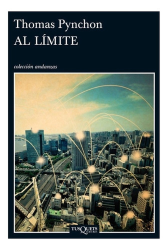 Libro Al Límite. Envio Gratis /485: Libro Al Límite. Envio Gratis /485, De Thomas Pynchon. Editorial Tusquets, Tapa Blanda En Castellano