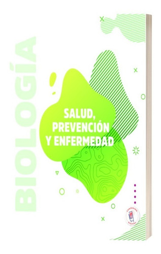 Biología: Salud, Prevención Y Enfermedad