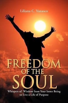 Freedom Of The Soul - Liliana C Vanasco