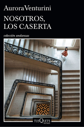 Libro Nosotros Los Caserta - Aurora Venturini, De Venturini, Aurora. Editorial Tusquets, Tapa Blanda En Español, 2021