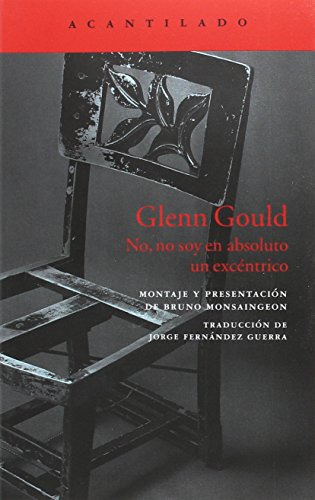 Libro No No Soy En Absoluto Un Excentrico  De Glenn Gould