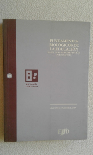 Fundamentos Biologicos De La Educacion-antonio Sanchez Asin-