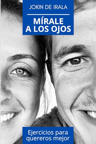 Libro : Mirale A Los Ojos Ejercicios Para Quereros Mejor -.