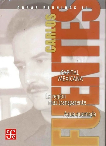 Carlos Fuentes - Obra Reunida 2 La Region Mas Transparente