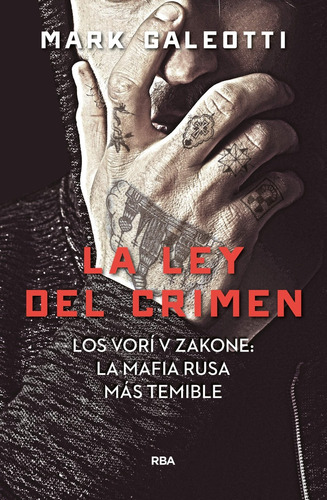 Vory: La Ley Del Crimen - Mark Galeotti