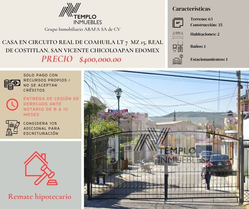 Vendo Casa En Circuito Real De Coahuila Lt 7  Mz 15, Real De Costitlan. San Vicente Chicoloapan Edomex. Remate Bancario. Certeza Jurídica Y Entrega Garantizada