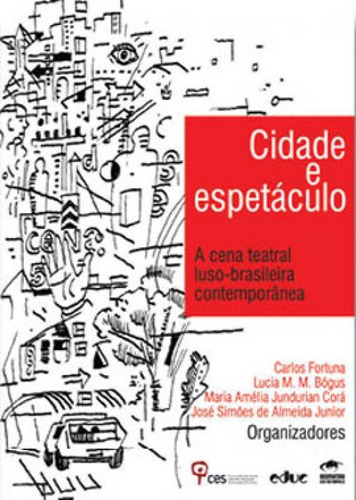 Cidade E Espetáculo - A Cena Teatral Luso-brasileira Contem, De Fortuna, Carlos. Editora Educ, Capa Mole Em Português