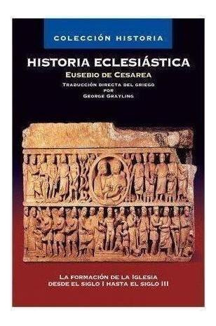 Libro: Historia Eclesiástica. Eusebio De Cesarea. Clie