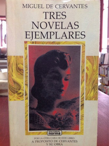 Cervantes - Tres Novelas Ejemplares / Cervantes Y Su Obra
