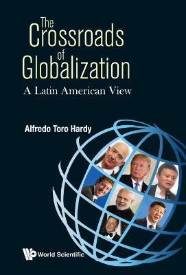 Libro Crossroads Of Globalization, The: A Latin American ...