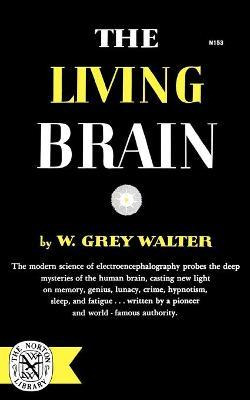 The Living Brain - W. Grey Walter