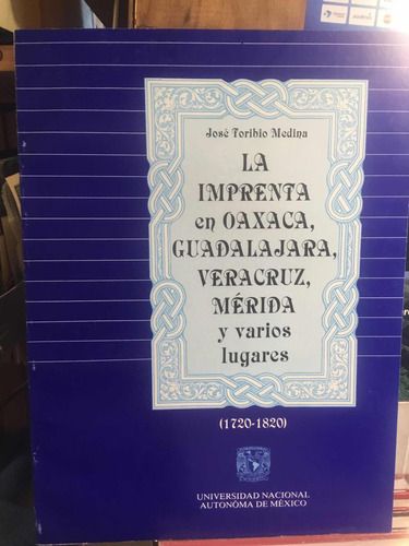 La Imprenta En Oaxaca Guadalajara Veracruz Merida Y Varios L (Usado)