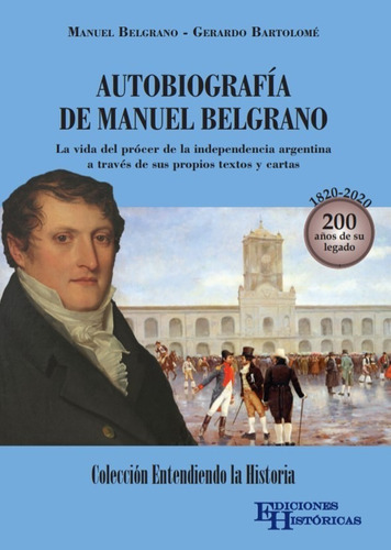 Autobiografía De Manuel Belgrano, De Manuel Belgrano. Editorial Ediciones Históricas, Tapa Blanda En Español, 2020